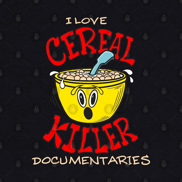 Funny CEREAL KILLER by ScottyGaaDo